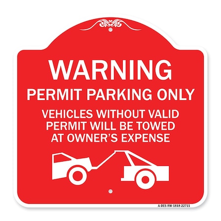 Signmission Warning Permit Parking Vehicles w/o Permits Towed Owners Expense Alum, 18" L, 18" H, RW-1818-22711 A-DES-RW-1818-22711